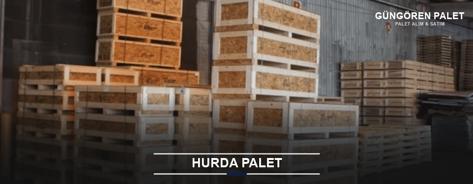 Güngören Hurda Ahşap Palet Güngören Hurda Ahşap Palet