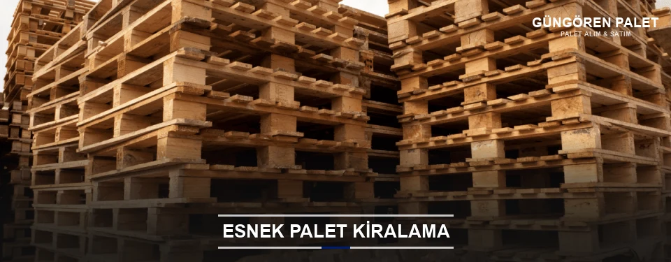 Güngören Uygun Fiyatlı Palet Kiralama Güngören Uygun Fiyatlı Palet Kiralama